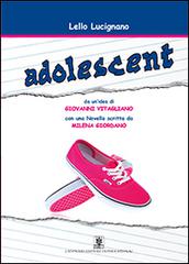 Adolescent di Lello Lucignano edito da Cavinato