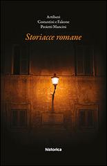 Storiacce romane edito da Historica Edizioni