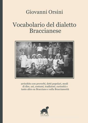 Vocabolario del dialetto braccianese di Giovanni Orsini edito da Tuga Edizioni