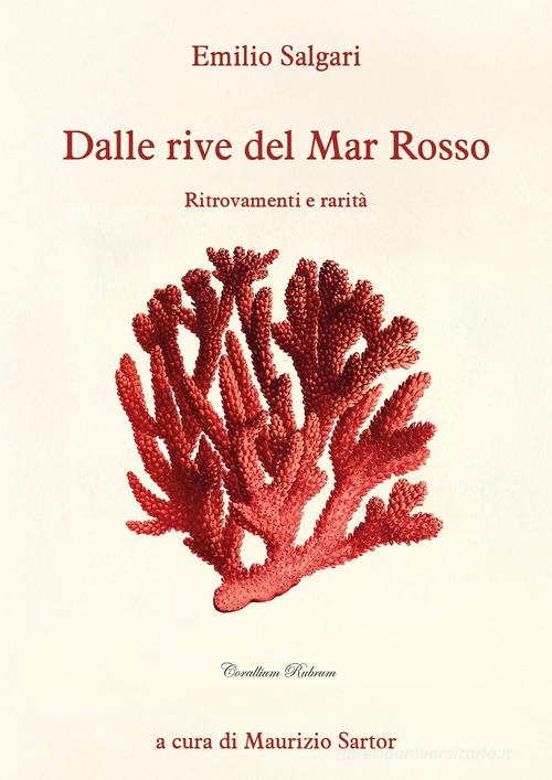Dalle rive del Mar Rosso. Ritrovamenti e rarità di Emilio Salgari edito da Youcanprint