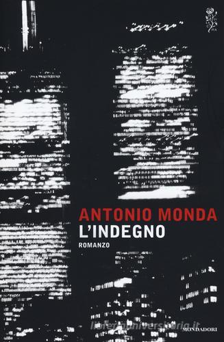 L' indegno di Antonio Monda edito da Mondadori