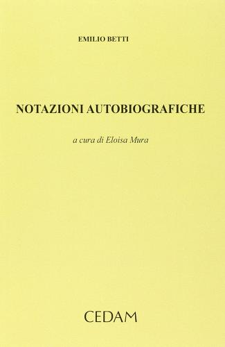 Notazioni autobiografiche di Emilio Betti edito da CEDAM