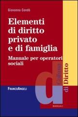 Elementi di diritto privato e di famiglia. Manuale per operatori sociali di Giovanna Condò edito da Franco Angeli