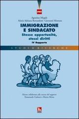 Immigrazione e sindacato. Stesse opportunità, stessi diritti. 4° rapporto IRES di Agostino Megale, Maria A. Bernardotti, Giovanni Mottura edito da Futura Editrice