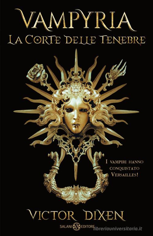 Libro Vampyria. La Corte delle Tenebre di Victor Dixen di Salani