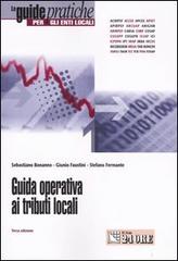 Guida operativa ai tributi locali di Sebastiano Bonanno, Giunio Faustini, Stefano Fermante edito da Il Sole 24 Ore