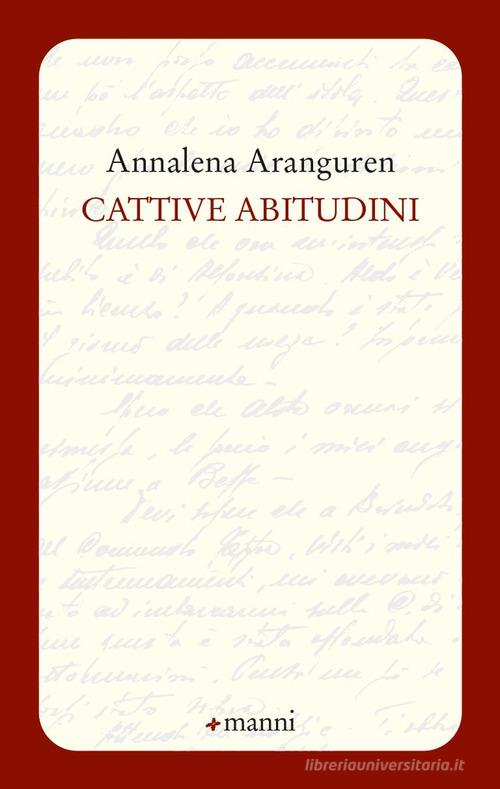Cattive abitudini di Annalena Aranguren edito da Manni