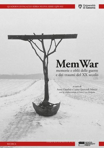 Mem War. Memorie e oblii delle guerre e dei traumi del XX secolo edito da Genova University Press