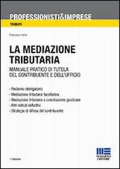 La mediazione tributaria di Francesco Verini edito da Maggioli Editore