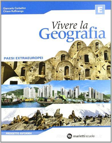Vivere la geografia  ( versione per anno) di Corbellini, Ruffinengo edito da Marietti Scuola