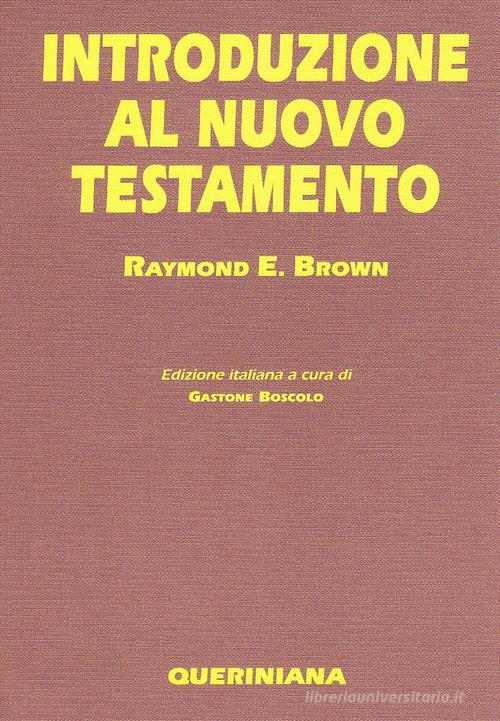 Introduzione al Nuovo Testamento di Raymond E. Brown edito da Queriniana