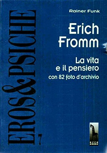 Erich Fromm. La vita e il pensiero di Rainer Funk edito da Massari Editore