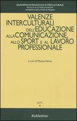 Valenze interculturali dell'educazione alla comunicazione, allo sport e al lavoro professionale edito da Rubbettino
