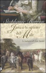Jane e lo spirito del male. Le indagini di Jane Austen di Stephanie Barron edito da TEA