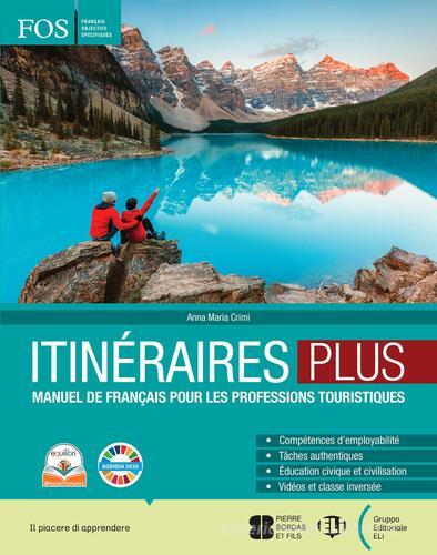 Itineraires. Plus. Per gli Ist. professionali. Con e-book. Con espansione online di Anna Maria Crimi edito da ELI