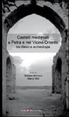 Castelli medievali a Petra e nel vicino oriente tra rilevo e archeologia edito da Società Editrice Fiorentina