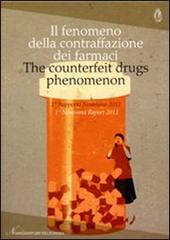 Il fenomeno della contraffazione dei farmaci. 1° rapporto Nomisma 2011. Ediz. italiana e inglese edito da Agra