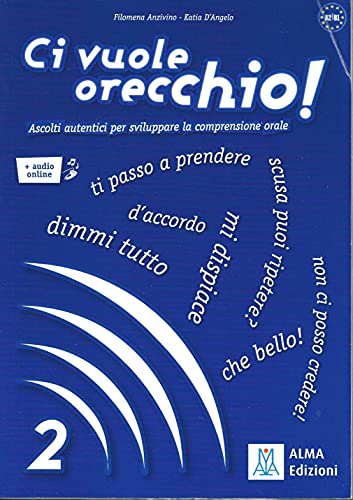 Ci vuole orecchio! Con Audio vol. 2 di Filomena Anzivino, Katia D'Angelo edito da Alma