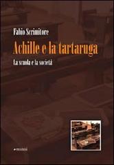 Achille e la tartaruga. La scuola e la società di Fabio Scrimitore edito da Manni