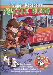 Puzzle book. Le inchieste di Max & Zoe. I Super detective. Con adesivi edito da Canguro