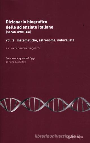 Dizionario biografico delle scienziate italiane (secoli XVIII-XX) vol.2 edito da Pendragon