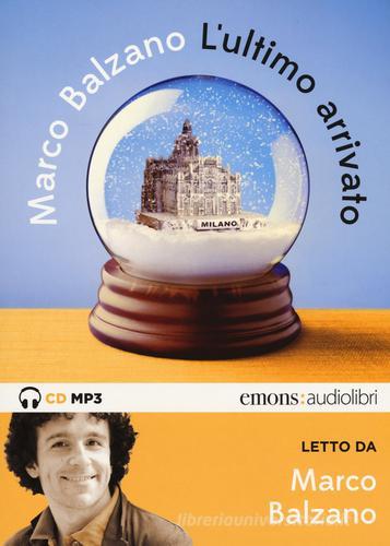 L' ultimo arrivato letto da Marco Balzano. Audiolibro. CD Audio formato MP3 di Marco Balzano edito da Emons Edizioni