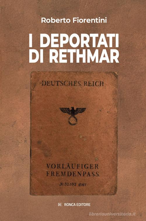 I deportati di Rethmar di Roberto Fiorentini edito da Ronca Editore