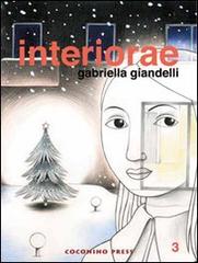 Interiorae vol.3 di Gabriella Giandelli edito da Coconino Press