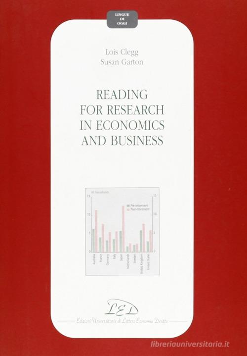 Reading for research in economics and business di Lois Clegg, Susan Garton edito da LED Edizioni Universitarie