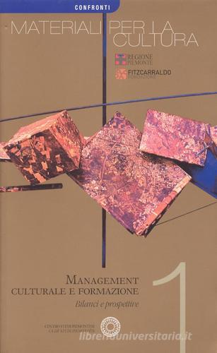 Management culturale e formazione. Bilanci e prospettive edito da Centro Studi Piemontesi