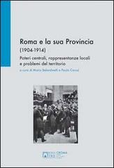Roma e la sua provincia 1904-1914. Poteri centrali, rappresentanze locali e problemi del territorio edito da CROMA (Roma)