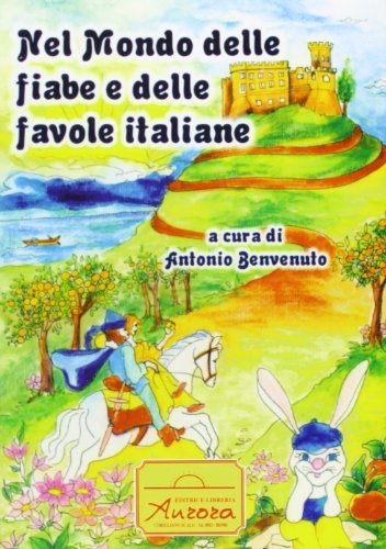 Nel mondo delle favole e fiabe italiane edito da Aurora Libreria Editrice