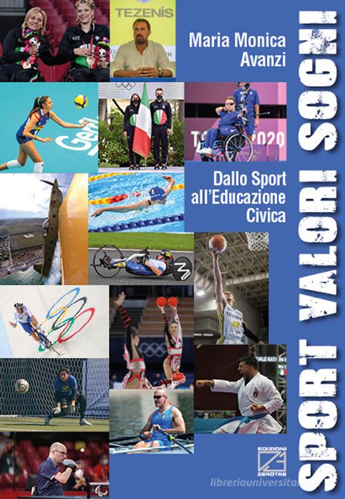 Sport valori sogni. Dallo sport all'educazione civica di Maria Monica  Avanzi: Bestseller in Giochi olimpici - 9788892711051