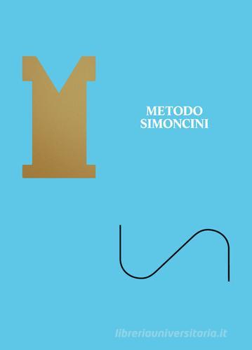 Metodo Simoncini. Ricerca di un'estetica dell'insieme. Ediz. italiana e inglese edito da Ronzani Editore