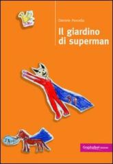 Il giardino di Superman di Daniele Porcella edito da Graphofeel