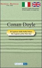 Il capitano della stella polare. Ediz. italiana e inglese di Arthur Conan Doyle edito da Publishfor