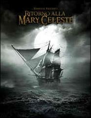 Ritorno alla Mary Celeste di Daniele Picciuti edito da Dunwich Edizioni