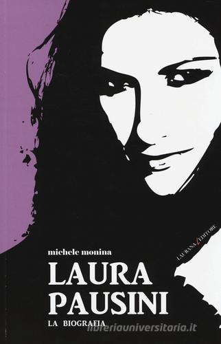 Laura Pausini. La biografia di Michele Monina edito da Laurana Editore