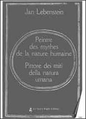 Jan Lebenstein. Peintre des mythes de la nature humaine. Specimen. ConCD di Giorgio Cegna edito da Si Times Edizioni