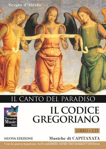 Il codice gregoriano. Il canto del paradiso. Con CD Audio di Sergio D'Alesio, Capitanata edito da Capitanart Music and Culture