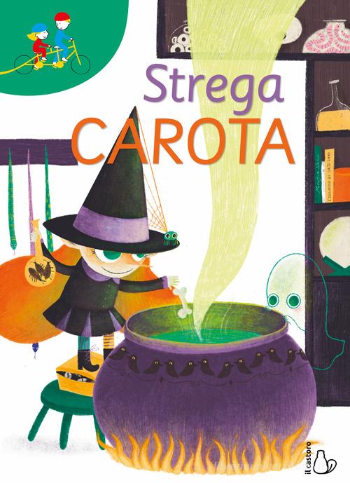 Strega Carota di Valentina Mansone edito da Il Castoro