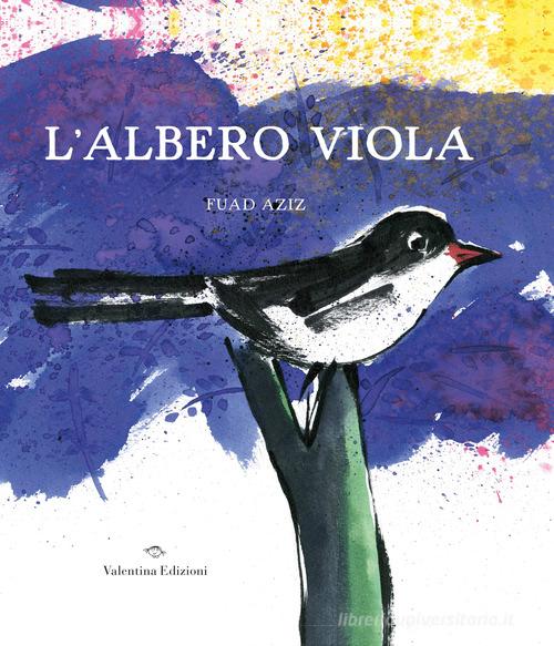 L'albero viola. Ediz. a colori di Fuad Aziz edito da Valentina Edizioni