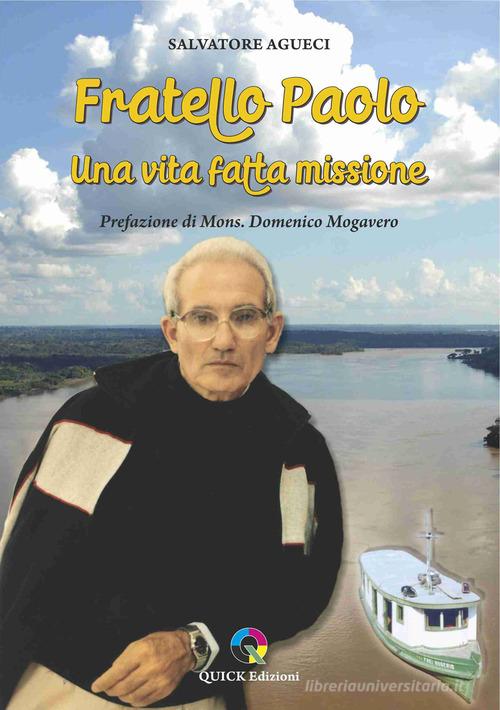 Fratello Paolo. Una vita fatta missione di Salvatore Agueci edito da QUICK Edizioni