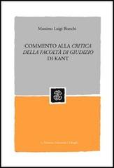 Commento alla «Critica della facoltà di giudizio» di Kant di Massimo L. Bianchi edito da Mondadori Education