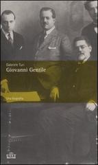 Giovanni Gentile. Una biografia di Gabriele Turi edito da UTET