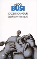 Cazzi e canguri (pochissimi i canguri) di Aldo Busi edito da Mondadori