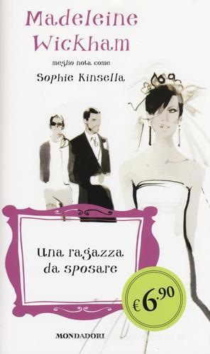 Una ragazza da sposare di Madeleine Wickham edito da Mondadori