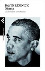 Obama. Una storia della nuova America di David Remnick edito da Feltrinelli