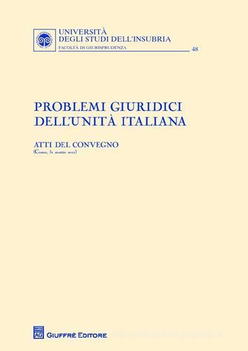 Problemi giuridici dell'Unità italiana edito da Giuffrè