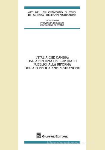 L' Italia che cambia: dalla riforma dei contratti pubblici alla riforma della pubblica amministrazione edito da Giuffrè